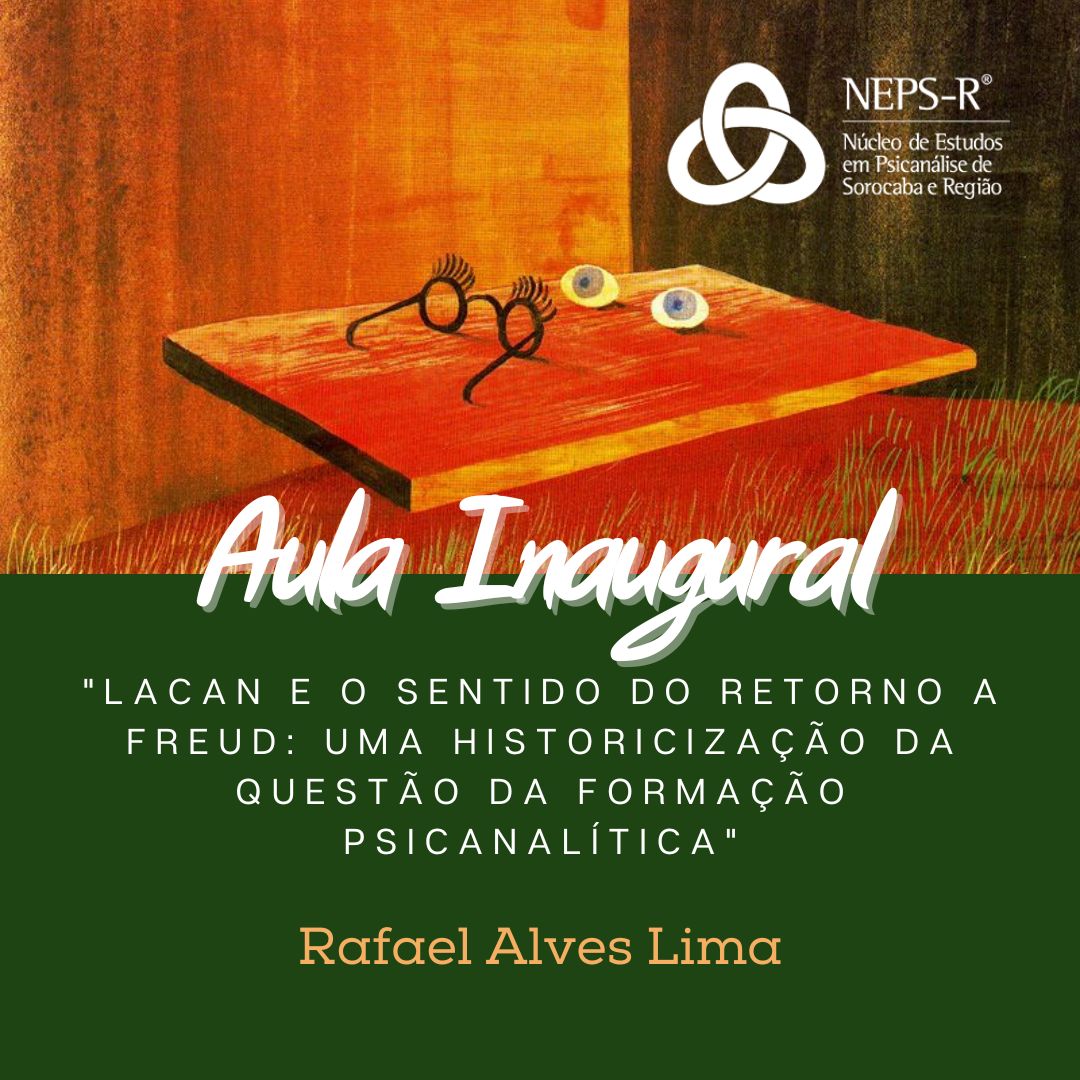 Aula Inaugural “lacan E O Sentido Do Retorno A Freud Uma Historicização Da Questão Da Formação 9999